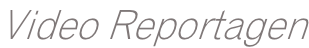 Video Reportagen