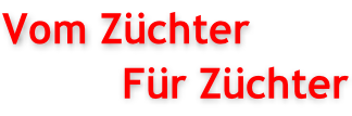 Vom Züchter           Für Züchter